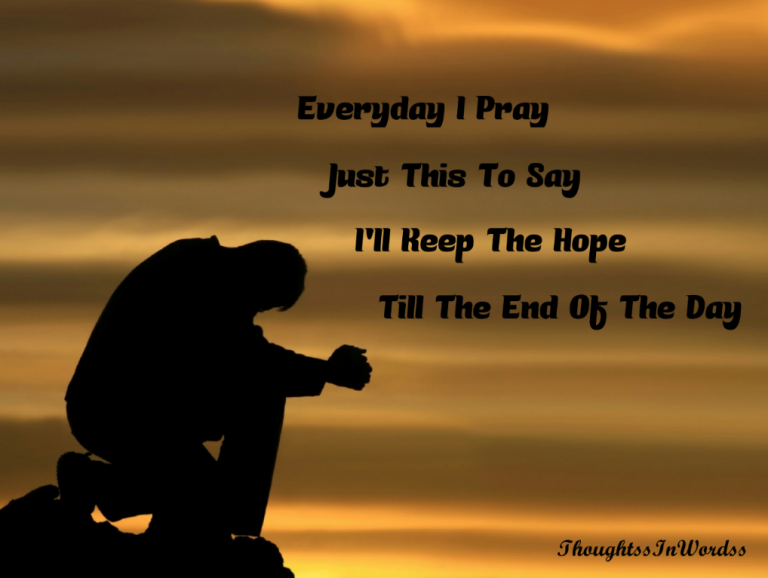 Quotes: Everyday I Pray - Thoughtss in Wordss